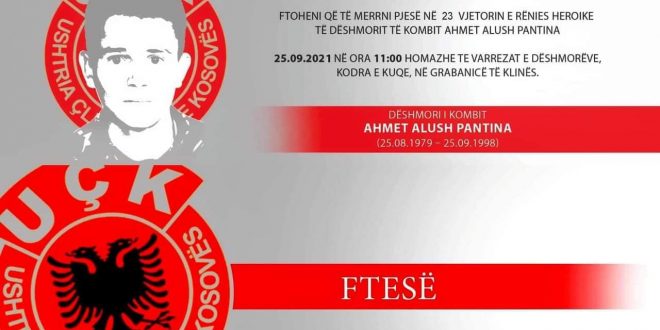 Më 25 shtator 2021 nderohet dëshmori i kombit, Ahmet Alush Pantina