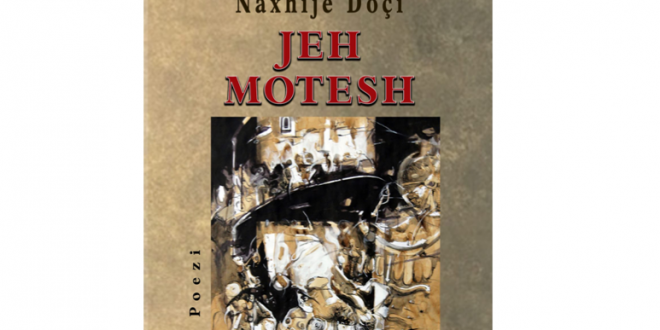 Doli nga shtypi libri i radhës i autorës Naxhije Doçi, me titull: “JEH MOTESH”-(POEZI)