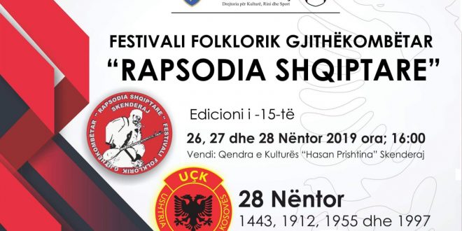 Më 26, 27 dhe 28 nëntor 2019 Skenderaj mbahet Festivali Folklorik Gjithëkombëtar “Rapsodia Shqiptare” por edhe aktivitete të shumta kulturore e përkujtimore