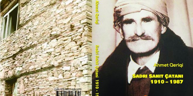 Doli në dritë monografia, Sadri Sahit Çatani, vepër e autorit, Ahmet Qeriqi
