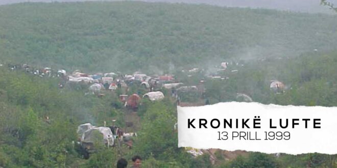 Ahmet Qeriqi: Fshatrat rreth Kozmaqit po digjen flakë. Nuk dihet për fatin e popullatës. Po zgjerohet fronti i UÇK-së, në Koshare ( E martë 13 prill, 1999)