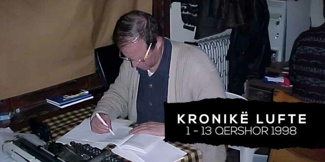 Ahmet Qeriqi: KRONIKË LUFTE I (Periudha kohore prej 1 deri më 13 qershor të vitit 1998)