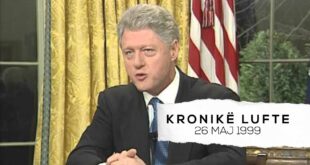 Ahmet Qeriqi: Presidenti amerikan, Bill Klinton, kërcënon regjimin e Milosheviqit me ndërhyrje tokësore (E mërkurë 26 maj, 1999)