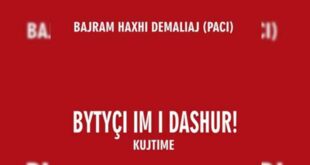 Doli nga shtypi libri “Bytyçi im i dashur! Kujtime.” Me autor – Bajram Haxhi Demaliaj (Paci)