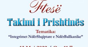 “TAKIMI I MADH I PRISHTINËS” TAKIM PANSHQIPTAR-NDËRBALLKANIK-EUROATLANTIK (13 Maj 2022, Hotel “Sirius”- hotel me pesë yje në Prishtinë)