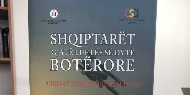 Instituti i Historisë-Prishtinë, botoi vëllimin: Shqiptarët gjatë Luftës së Dytë Botërore - Arkivat Kombëtarë Britanikë