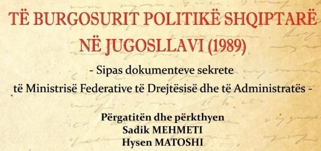 Më 25 nëntor 2019 në orën 12.00 përurohet vepra: Të burgosurit politikë shqiptarë në Jugosllavi (1989)...