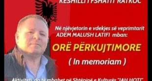 Të hënën në Ratkoc përkujtohet veprimtari, Adem Malush Latifi në një vjetorin e ndarjes nga jeta