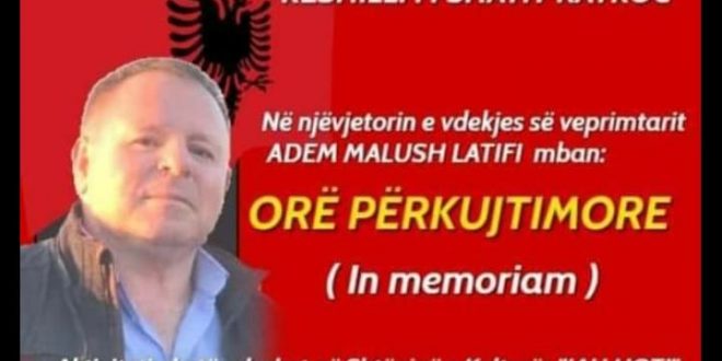 Të hënën në Ratkoc përkujtohet veprimtari, Adem Malush Latifi në një vjetorin e ndarjes nga jeta