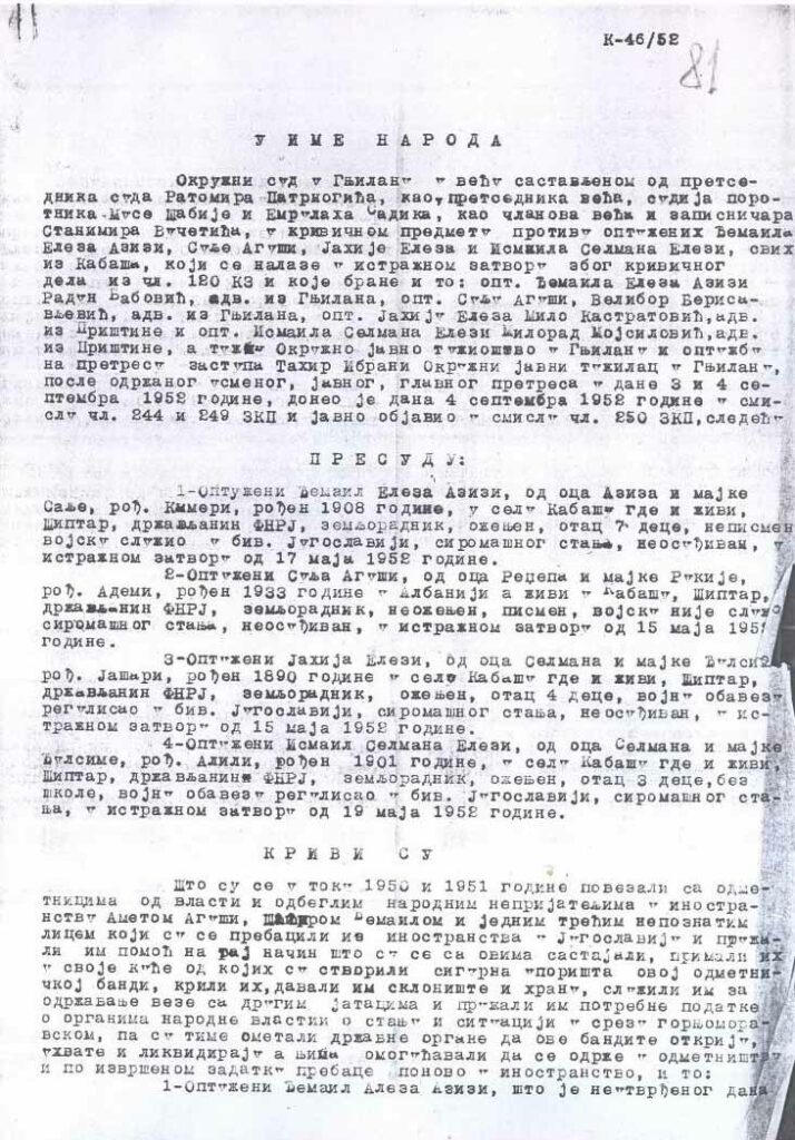 Ndaj jatakëve, si pjesë e atij rrjeti të heshtur të solidaritetit kombëtar, u zhvilluan një numër i madh procesesh gjyqësore, të cilat në thelb shërbenin si pretekst i përshtatshëm për të mbushur burgjet me shqiptarë. Këto gjyqe nuk ishin gjithmonë të mbështetura në prova të besueshme apo fakte të qëndrueshme, përkundrazi, shumë prej tyre bazoheshin mbi akuza të sajuara dhe argumente të fabrikuara me kujdes nga aparati represiv. Një rol të veçantë në këtë mekanizëm shpesh luanin fqinjët serbë – komshinj të përditshëm – të cilët, për motive personale, hakmarrjeje ose përfitimi, jepnin informacione të rreme që më pas përdoreshin nga pushtetarët si bazë për arrestime. Shpesh ndodhte që një familje ose një rajon të ishte nën vëzhgim të keqdashur nga autoritetet, dhe mjaftonte një shkëndijë – një alibi e fabrikuar për ekzistencën e të arratisurve – që zinxhiri i akuzave të hapej. Pas kësaj, “zbulohej” edhe rrjeti i supozuar i jatakëve, dhe pa gdhirë mirë, milicia jugosllave kryente bastisje të befasishme: rrethohej shtëpia, lagjja, e jo rrallë i tërë fshati. Fshatarët, shpesh të kapur në gjumë dhe pa kurrfarë ideje për akuzat që po bëheshin, shihnin se si disa prej tyre etiketoheshin si “armiq të popullit” dhe merreshin me vete drejt hetuesisë. Në këtë skenar represiv, shpikeshin jo vetëm të arratisurit, por edhe “dëshmitarët” – persona të gjetur e të paguar posaçërisht për të ndërtuar një narrativë publike që justifikonte dhunën dhe krimet e pushtetit. Në këtë mënyrë, para opinionit të gjerë krijohej përshtypja se këto masa ishin të domosdoshme për “sigurinë” dhe “rendin publik”, ndërsa në realitet nuk ishin gjë tjetër veçse mjete për të shtypur një popullatë të pafajshme, të cilës i ishte imponuar për dekada një regjim dhune të institucionalizuar. 		Një rast i ngjashëm me skemat e mëparshme represive ishte edhe procesi gjyqësor i zhvilluar kundër katër shqiptarëve në Gjykatën e Qarkut në Gjilan, i cili dëshmon vazhdimësinë e modelit të ndjekjes penale ndaj atyre që akuzoheshin për lidhje me “rastin Hasan Remniku dhe jatakët e tij”. Kryetar i trupit gjykues ishte sërish Ratomir Paternogiq, i cili, për nga përsëritja e shpeshtë e rolit të tij në këto procese, dukej sikur ishte shndërruar në një “ekspert” të gjykimeve politike kundër shqiptarëve të akuzuar për ndihmën ndaj të arratisurve. Anëtarët e trupës gjykuese ishin Musa Shabija dhe Emrullah Sadiku, ndërsa procesmbajtës ishte Stanimira Vuqetiqi. Ky konfigurim gjyqësor, tashmë i njohur për publikun e kohës, mbante të njëjtën frymë të inskenimit të proceseve të parapërgatitura, ku emrat dhe akuzat përforconin narrativën politike të regjimit. Të pandehurit në këtë rast ishin katër burra: Qemajl Elez Azizi, Sylë Agushi, Jahi Elezi dhe Ismail Selman Elezi. Të gjithë ata u vunë përballë një gjyqi ku vendimi nuk ishte thjesht rezultat i shqyrtimit të provave, por pjesë e një strategjie të qëllimshme për të vazhduar kriminalizimin e çdo lidhjeje me rrjetin e mbështetjes ndaj figurave të rezistencës. Ky proces, si shumë të tjerë në atë periudhë, nuk ishte vetëm një akt gjyqësor, por një hallkë tjetër në zinxhirin e gjatë të presionit dhe frikësimit politik që pushteti ushtronte mbi shqiptarët. Të gjithë të arrestuarit në këtë rast u kapën brenda një harku kohor të shkurtër, mes datave 15 dhe 19 maj të vitit 1952, në një operacion të koordinuar nga organet e sigurimit të shtetit. Arsyeja e ndjekjes së tyre ishte e njohur dhe e qartë për të gjithë: gjatë viteve 1950 dhe 1951, ata kishin pasur lidhje të drejtpërdrejta me disa persona të arratisur nga pushteti dhe organet jugosllave të ndjekjes, mes të cilëve përmendeshin Ahmet Agushi, Shaqir Xhemajli dhe një i tretë, identiteti i të cilit nuk kishte mundur të përcaktohej nga autoritetet. Këto kontakte nuk ishin të rastësishme, por pjesë e një rrjeti të strukturuar mbështetës, i ndërtuar mbi besim të plotë dhe mbi lidhje të sigurta, të cilat u mundësonin të arratisurve të lëviznin përtej kufijve të vendosur nga regjimi. Përmes këtyre kanaleve të besueshme, të arratisurit kishin kaluar kufirin dhe ishin futur në territorin e Jugosllavisë, duke sfiduar kontrollin dhe autoritetin e aparatit shtetëror. Në sytë e pushtetit, ky veprim përbënte një shkelje të rëndë politike dhe juridike, por në realitet, ai ishte shprehje e guximit dhe e solidaritetit të atyre që nuk pranonin të pajtoheshin me dhunën dhe represionin. Arrestimet e majit 1952 nuk ishin thjesht një masë sigurie, ato përbënin një akt të qëllimshëm për të goditur çdo nyje të mbështetjes që i jepte jetë dhe vazhdimësi rezistencës ilegale shqiptare. Personat e përmendur më sipër kishin treguar një përkushtim të jashtëzakonshëm dhe guxim të rrallë në mbështetje të Ahmet Agushit dhe Shaqir Xhemajlit. Ata u kishin ofruar jo vetëm strehim të sigurt, por edhe një mbrojtje të organizuar me kujdes, duke i fshehur nga organet e ndjekjes dhe duke u siguruar kushte të qëndrueshme për të mbijetuar në rrethana tepër të rrezikshme. Në shtëpitë e tyre u kishin dhënë ushqime, ngrohtësi dhe siguri, duke u bërë hallka vendimtare në një rrjet të heshtur ndihme që sfidonte kontrollin e pushtetit. Më vonë, ata i kishin lidhur të arratisurit me grupe të tjera të ikurish, duke krijuar ura komunikimi dhe bashkëpunimi ndërmjet strukturave të shpërndara të rezistencës. Gjatë qëndrimit të tyre në Kosovë, Agushi dhe Xhemajli kishin marrë nga këta mbështetës një sasi të madhe informacionesh të vlefshme mbi organet e pushtetit popullor dhe mbi gjendjen politike e shoqërore në Anamoravë. Këto të dhëna u shërbenin për të planifikuar me saktësi lëvizjet e tyre dhe për të shmangur rreziqet e kapjes. Falë këtij rrjeti të mirëorganizuar dhe mbështetjes së pakursyer, të arratisurve iu bë e mundur të qëndronin në mënyrë të sigurt në këtë trevë, duke e bërë praktikisht të pamundur zbulimin e tyre nga organet e ndjekjes. Kjo mbrojtje dhe ky koordinim i kujdesshëm çuan, pas një organizimi të gjerë në terren, në kalimin e tyre të suksesshëm përsëri përtej kufirit, ku ata vazhduan misionin dhe veprimtarinë e tyre politike, duke mbetur një sfidë e vazhdueshme për regjimin e kohës. Pas një periudhe të zgjatur hetimesh, të shoqëruar me mbledhjen e një numri të madh dëshmish nga dëshmitarë të ndryshëm, procesi gjyqësor ndaj katër të akuzuarve arriti kulmin më 3 dhe 4 shtator, kur u zhvillua seanca kryesore. Në këtë seancë, e cila përmbylli një fazë të gjatë procedurash, gjykata shqyrtoi akuzat, dëshmitë dhe provat e paraqitura, duke nxjerrë vendimin përfundimtar më 4 shtator 1952. Sipas aktgjykimit të asaj date, të akuzuarit u shpallën fajtorë në bazë të neneve 244 dhe 249 të Ligjit Penal të Jugosllavisë, të cilat parashikonin ndëshkime për veprime të konsideruara si kërcënim për rendin dhe sigurinë e shtetit. Gjithashtu, vendimi u mbështet edhe në nenin 250 të po të njëjtit ligj, duke i dhënë procesit një bazë juridike që, në logjikën e kohës, justifikonte sanksionet e rënda ndaj tyre. Ky aktgjykim nuk ishte vetëm një vendim formal ligjor; ai pasqyronte një klimë politike dhe gjyqësore të ngarkuar, ku ligji shpesh përdorej si mjet për të legjitimuar ndëshkimin e kundërshtarëve politikë dhe për të konsoliduar pushtetin e regjimit. Në këtë kuptim, data 4 shtator 1952 nuk shënonte vetëm përfundimin e një procesi gjyqësor, por edhe një moment tjetër në historinë e gjatë të përplasjes ndërmjet individëve dhe një sistemi represiv. Në aktgjykim, ndër të tjera, jepet një përshkrim i detajuar i profilit personal dhe shoqëror të të akuzuarit Xhemajl Elez Azizi. Ai ishte i lindur në vitin 1908, në fshatin Kabash, nga babai Aziz dhe nëna Salë, e lindur Kamberi, dhe aty kishte jetuar deri në ditën e arrestimit, më 17 maj 1952. Jeta e tij ishte e lidhur ngushtë me bujqësinë, burimin kryesor të të ardhurave për të dhe familjen e tij. Ishte i martuar dhe baba i shtatë fëmijëve, duke mbajtur mbi supe barrën e rëndë të përkujdesjes për një familje të madhe në kushte të vështira ekonomike. Xhemajli ishte analfabet, gjë që e kufizonte në marrëdhëniet e tij me administratën dhe botën formale, por që nuk ia zvogëlonte rolin si punëtor i përkushtuar në jetën rurale. Shërbimin ushtarak e kishte kryer në kohën e ashtuquajturës Jugosllavi e Vjetër, duke u përballur me realitetet e një shteti që do të pësonte ndryshime të mëdha politike pas Luftës së Dytë Botërore. Në aspektin ekonomik, konsiderohej njeri i varfër dhe, deri në momentin e arrestimit, nuk kishte qenë kurrë i dënuar. Ky përshkrim në aktgjykim nuk është vetëm një paraqitje e thjeshtë biografike, ai krijon sfondin e një jete të zakonshme fshatare, të thyer papritur nga një proces gjyqësor që do ta nxirrte atë nga rutina e përditshme dhe do ta vendoste në përplasjen e drejtpërdrejtë me aparatin gjyqësor e politik të kohës. I akuzuari i dytë, Sylë Agushi, kishte origjinë nga fshati Kabash. Ai ishte i lindur në vitin 1933, nga babai Rexhep dhe nëna Rukije, e lindur Ademi, në një fshat të Shqipërisë, por më vonë familja e tij ishte vendosur në Kosovë, ku ai vazhdoi jetën e tij. Aktiviteti i tij jetësor ishte i lidhur ngushtë me bujqësinë, profesion të cilin e ushtronte vazhdimisht, duke jetuar në përputhje me ritmet dhe vështirësitë e jetës rurale. Ndryshe nga shumë bashkëfshatarë të tij, Sylë Agushi zotëronte shkrim-leximin, gjë që e bënte disi më të aftë për të komunikuar me strukturat administrative të kohës. Megjithatë, ai kishte mbetur i pamartuar dhe deri në momentin e arrestimit nuk kishte qenë kurrë i dënuar për ndonjë vepër penale. Nga data 15 maj 1952, ai ndodhej në arrest në burgun hetues, duke u përballur me një proces gjyqësor që do ta nxirrte nga normaliteti i përditshëm i punës së tij në bujqësi dhe do ta vendoste në qendër të një përplasjeje me autoritetet, në një kohë kur klima politike dhe juridike ishte e ngarkuar me tensione dhe dyshime ndaj çdo individi që shihej si i pakonfirmuar me vijën zyrtare të regjimit. I akuzuari i tretë, Jahi Elezi, ishte i lindur në vitin 1890, në fshatin Kabash, nga babai Selman dhe nëna Gjylsime, e lindur Jashari. Ai kishte jetuar në këtë fshat gjatë gjithë jetës së tij, deri në ditën e arrestimit më 15 maj 1952, duke qenë i lidhur ngushtë me tokën dhe punët bujqësore, të cilat përbënin burimin e vetëm të jetesës së tij. Jahi Elezi ishte i martuar dhe baba i katër fëmijëve, mbi të cilët rëndonte përgjegjësia e sigurimit të ushqimit dhe mbijetesës, në kushte të një gjendjeje ekonomike të varfër. Ai përfaqësonte tipin e fshatarit të thjeshtë dhe të ndershëm, që për dekada kishte jetuar duke u marrë vetëm me punë dhe familje, pa u përfshirë në asnjë veprimtari që mund ta kishte vënë në përplasje me ligjin. Deri në momentin e arrestimit, ai ishte i padënuar, duke mbajtur një jetë paqësore në komunitetin e tij. Megjithatë, arrestimi i tij në pranverën e vitit 1952 e shkëputi papritur nga kjo jetë e qetë rurale dhe e përfshiu në vorbullën e një procesi gjyqësor të rëndë, tipik për realitetin represiv të kohës, ku edhe individët me një profil krejtësisht të thjeshtë mund të bëheshin objekt i akuzave të rënda. I akuzuari i katërt, Ismail Selman Elezi, ishte i lindur në vitin 1901 në fshatin Kabash, nga babai Selman dhe nëna Gjylsime, e lindur Halili. Ai kishte jetuar tërë jetën e tij në këtë vend, duke qenë pjesë e pandarë e popullit dhe ritmeve të përditshme të jetës rurale. Arrestimi i tij, më 19 maj 1952 nga organet e ndjekjes, e shkëputi papritur nga kjo jetë e zakonshme dhe e vendosi përballë një procesi gjyqësor që do ta ndryshonte rrjedhën e saj. Me profesion bujk, Ismaili ishte i martuar dhe baba i tre fëmijëve, mbi shpatullat e të cilit rëndonte përgjegjësia për sigurimin e jetesës së familjes. Ai nuk kishte pasur mundësinë të arsimohej, çka e bënte të pa shkolluar dhe pa aftësi shkrim-leximi – një realitet i zakonshëm për shumë bashkëkohës të tij në zonat rurale. Deri në momentin e arrestimit, ai kishte mbajtur një jetë të thjeshtë, paqësore dhe pa ndonjë konflikt me ligjin. Por përfshirja e tij në këtë proces, si dhe vendosja përballë akuzave të rënda në klimën politike të kohës, tregojnë se në realitetin represiv të asaj periudhe, edhe njerëzit më të thjeshtë dhe më të padëmshëm mund të bëheshin lehtësisht objekt i ndëshkimit dhe i përdorimit politik të drejtësisë. Aktakuza ndaj këtyre katër të pandehurve i ngarkonte ata me kryerjen e veprave penale me karakter politik gjatë viteve 1950–1951, duke i akuzuar se kishin krijuar dhe mbajtur lidhje me një grup personash që kishin kaluar kufirin në mënyrë ilegale. Sipas akuzës, këta persona, me të cilët të pandehurit kishin bashkëpunuar, ishin angazhuar në veprimtari të drejtpërdrejtë kundër shtetit dhe popullit të ish-Jugosllavisë. Në logjikën e sistemit politik të kohës, një veprim i tillë përbënte jo vetëm shkelje të ligjit, por edhe një akt armiqësor që rrezikonte integritetin e rendit shtetëror dhe stabilitetin politik. Për këtë arsye, lidhjet e tyre me individët që vepronin jashtë kufijve ligjorë dhe ideologjikë të regjimit interpretoheshin si provë e qëllimeve subversive dhe e përfshirjes në një rrjet veprimtarie që sfidonte autoritetin e pushtetit. Ky formulim akuze pasqyronte qartë frymën e kohës, ku çdo kontakt me mërgatën politike ose me strukturat ilegale trajtohej si krim politik, duke e vënë individin nën goditjen e një drejtësie të instrumentalizuar për qëllime politike dhe represive. Sipas aktakuzës, Xhemajl Elez Azizi ngarkohej me akuzën se, në një datë të papërcaktuar gjatë muajit tetor të vitit 1950, kishte strehuar në shtëpinë e tij tre të arratisur nga pushteti popullor: Ahmet Agushin, Shaqir Xhemajlin dhe një person tjetër. Ata qëndruan aty për dy ditë e tri net, gjatë të cilave ai jo vetëm që i kishte gostitur me ushqim, por edhe u kishte siguruar të dhëna të konsideruara tepër të rëndësishme mbi lëvizjet, numrin dhe organizimin e njësive të Ushtrisë Popullore të Jugosllavisë (APJ), të punonjësve të UDB-së, të policisë popullore, të Partisë Komuniste të Jugosllavisë (PKJ) dhe të organizatave të tjera popullore. Aktakuza theksonte gjithashtu se, pas një viti, në muajin gusht të vitit 1951, Xhemajl Elezi kishte vepruar në të njëjtën mënyrë, duke e pranuar sërish në shtëpinë e tij të ikurin Shaqir Xhemajlin, të cilit i kishte ofruar strehim dhe ushqim të bollshëm. Në tërësinë e periudhës kohore 1950–1951, ai akuzohej se kishte shërbyer me besnikëri të arratisurve, duke mbajtur lidhje të vazhdueshme me jatakë të tjerë të lëvizjes ilegale shqiptare. Në kontekstin politik dhe juridik të kohës, këto veprime interpretoheshin jo vetëm si ndihmë ndaj personave të shpallur armiq nga regjimi, por edhe si pjesë e një rrjeti të organizuar rezistence, që synonte sfidimin e pushtetit dhe strukturave të tij. Për pasojë, roli i tij shihej nga organet e ndjekjes si një hallkë e rëndësishme në mbështetjen logjistike e operative të ilegales shqiptare në Kosovë. Sipas aktakuzës, Sylë Agushi akuzohej se, në muajin tetor të vitit 1950, me ftesën e Ahmet Agushit, ishte takuar me të arratisurit e tjerë në shtëpinë e Xhemajl Elezit. Gjatë këtij takimi, ai kishte sjellë me vete ushqime për t’i gostitur dhe, njëkohësisht, u kishte dhënë informacione të shumta mbi përbërjen kombëtare të ushtrisë që vepronte në atë zonë, si dhe mbi strukturat dhe veprimtarinë e policisë. Në të njëjtën kohë, Sylë Agushi kishte njoftuar të pranishmit edhe për sjelljet e organeve të policisë dhe të UDB-së ndaj popullatës, duke përshkruar mënyrat e trajtimit të tyre, si dhe veprimet e autoriteteve lidhur me grumbullimin e tepricave bujqësore për nevojat e pushtetit. Këto informacione, sipas akuzës, përbënin të dhëna me rëndësi të veçantë për veprimtarinë e grupit të arratisurve. Në këtë mbledhje, si shenjë mirënjohjeje dhe përforcimi të lidhjeve, Ahmet Agushi i kishte dhuruar Sylë Agushit një revole, një pallto të gjatë dhe një këmishë. Po ashtu, në të njëjtin muaj tetor të vitit 1950, ai akuzohej se kishte pranuar në shtëpinë e tij të arratisurit, duke i qerasur me ushqime dhe duke u ofruar strehim të përkohshëm. Në optikën e gjyqësorit të kohës, këto veprime interpretoheshin si bashkëpunim aktiv me elementë armiqësorë ndaj pushtetit, duke e pozicionuar Sylë Agushin si një ndër mbështetësit logjistikë e informativë të lëvizjes ilegale shqiptare në atë periudhë. Sipas aktakuzës, Jahi Elezi ngarkohej me veprimtari të ngjashme me ato të dy të akuzuarve të parë. Pretendohej se, në muajin tetor të vitit 1950, me ftesën e Xhemajlit dhe sipas kërkesës së Ahmet Agushit, ai ishte takuar me këta të fundit dhe me Shaqir Xhemajlin, në një mbledhje ku të pranishëm kishin qenë gjithashtu Xhemajli, Syla dhe Ismaili. Gjatë këtij takimi, Ahmet Agushi – sipas përmbajtjes së akuzës – kishte njoftuar të pranishmit se në Jugosllavi pritej së shpejti një ndryshim i madh i situatës politike. Ai kishte deklaruar se kishte ardhur nga Greqia me një mision të caktuar, që konsistonte në vendosjen e kontakteve dhe kryerjen e përgatitjeve të nevojshme për bashkimin e Kosovës me Shqipërinë. Në kuadër të këtij misioni, ai u kishte bërë thirrje të pranishmëve që të angazhoheshin për grumbullimin e të dhënave të sakta mbi organizimin dhe veprimtarinë e strukturave ushtarake dhe policore në rajonin e Moravës së Epërme. Në interpretimin juridiko-politik të kohës, një veprimtari e tillë përbënte një akt të hapur kundër rendit shtetëror, pasi synonte jo vetëm mbledhjen e informacionit të klasifikuar, por edhe krijimin e një rrjeti të strukturuar për realizimin e një qëllimi politik që binte në kundërshtim të plotë me politikën e shtetit jugosllav. Për pasojë, Jahi Elezi u konsiderua si pjesë e një organizimi të gjerë që, sipas akuzës, synonte rrëzimin e pushtetit ekzistues dhe ndryshimin e kufijve shtetërorë. I akuzuari i katërt, Ismail Selman Elezi, sipas aktakuzës, ngarkohej se gjatë muajit tetor të vitit 1950, me ftesën e Xhemajlit dhe me kërkesë të Ahmet Agushit, ishte takuar me ta në shtëpinë e Xhemajlit. Gjatë zhvillimit të takimit, roli i tij kishte qenë ai i rojës, duke vëzhguar dhe përcjellë lëvizjet e policisë përreth. Më pas, ai kishte marrë përsipër të siguronte dhe shoqëronte gjatë largimit nga shtëpia e Xhemajlit drejt shtëpisë së Sylës tre persona: Ahmet Agushin, Shaqir Xhemajlin dhe një individ të tretë, të panjohur për pjesën tjetër të grupit. Në aktgjykim theksohej se të katër të akuzuarit kishin kryer vepra penale me karakter politik, të cilat binin në kundërshtim të drejtpërdrejtë me ligjet e kohës në Jugosllavi. Sipas gjykatës, ata, në mënyrë të fshehtë dhe të organizuar, kishin ofruar ndihmë logjistike dhe strehim për persona që konsideroheshin si elementë armiqësorë, të cilët kishin “luftuar” kundër popullit dhe shtetit.  SHPALLET AKTGJYKIMI I JATAKËVE NGA KABASHI  Në optikën e sistemit gjyqësor të asaj kohe, ky bashkëpunim, pavarësisht se ishte kryer në rrethana të kufizuara, interpretohej si pjesë e një veprimtarie të qëllimshme për të mbështetur rezistencën politike dhe për të sfiduar rendin e vendosur, duke e bërë secilin nga të akuzuarit përgjegjës për një shkelje të rëndë politike dhe penale. Më 4 shtator 1952, Gjykata e Qarkut në Gjilan shpalli aktgjykimin përfundimtar ndaj katër shqiptarëve, duke iu shqiptuar atyre dënime të rënda, vetëm pse kishin pranuar në shtëpitë e tyre persona që i njihnin prej kohësh dhe që i kishin pasur miq të familjes. Ky vendim gjyqësor, i dhënë në bazë të nenit 120 të Ligjit Penal të Jugosllavisë, përfaqësonte një nga rastet ku miqësia dhe solidariteti njerëzor interpretoheshin nga pushteti si akt armiqësor ndaj shtetit. Me aktgjykimin nr. K-46/52, të akuzuarit u dënuan si më poshtë: 1.	Xhemajl E. Azizi (1908), bujk nga Kabashi – 10 vjet burg të rëndë. 2.	Sylë Agushi (1933), bujk nga Kabashi – 8 vjet burg të rëndë. 3.	Jahi Elezi (1890), bujk nga Kabashi – 6 vjet burg të rëndë. 4.	Ismail S. Elezi (1901), bujk nga Kabashi – 6 vjet burg të rëndë.  Të gjitha dënimet nisnin të llogariteshin nga data e arrestimit të secilit prej tyre, duke u bërë pjesë e një mase ndëshkimore që në total arrinte 30 vite burg të rëndë. Ky aktgjykim nuk ishte thjesht një vendim juridik; ai ishte një pasqyrë e realitetit politik të kohës, ku gjykata shndërrohej në instrument të pushtetit, ndërsa ligji përdorej për të goditur çdo formë të afërsisë apo ndihmës ndaj atyre që regjimi i konsideronte “armiq të shtetit”. Në këtë kuptim, ky proces gjyqësor mbetet një dëshmi e qartë e klimës represive që mbizotëronte në Kosovë në vitet e pasluftës