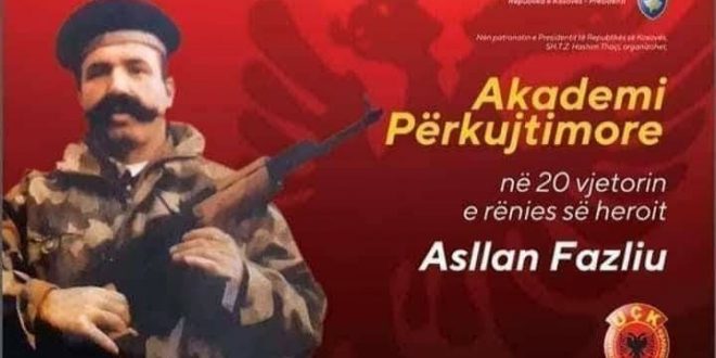 Më 22 mars 2019 mbahet Akademi përkujtimore në 20 vjetorin e rënies së heroit të kombit, Asllan Fazliu