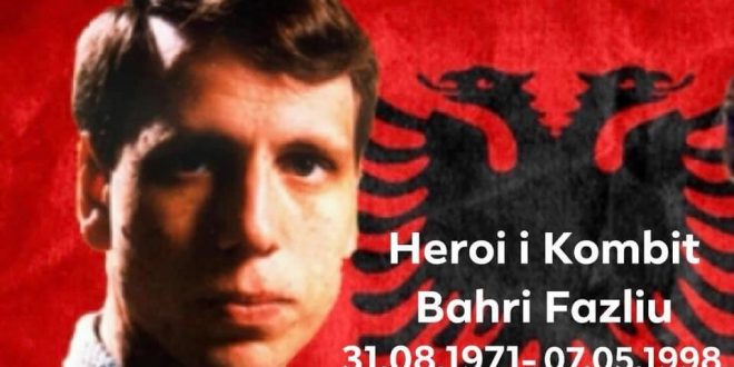 PSot është ditëlindja e heroit të kombit, Bahri Fazliut