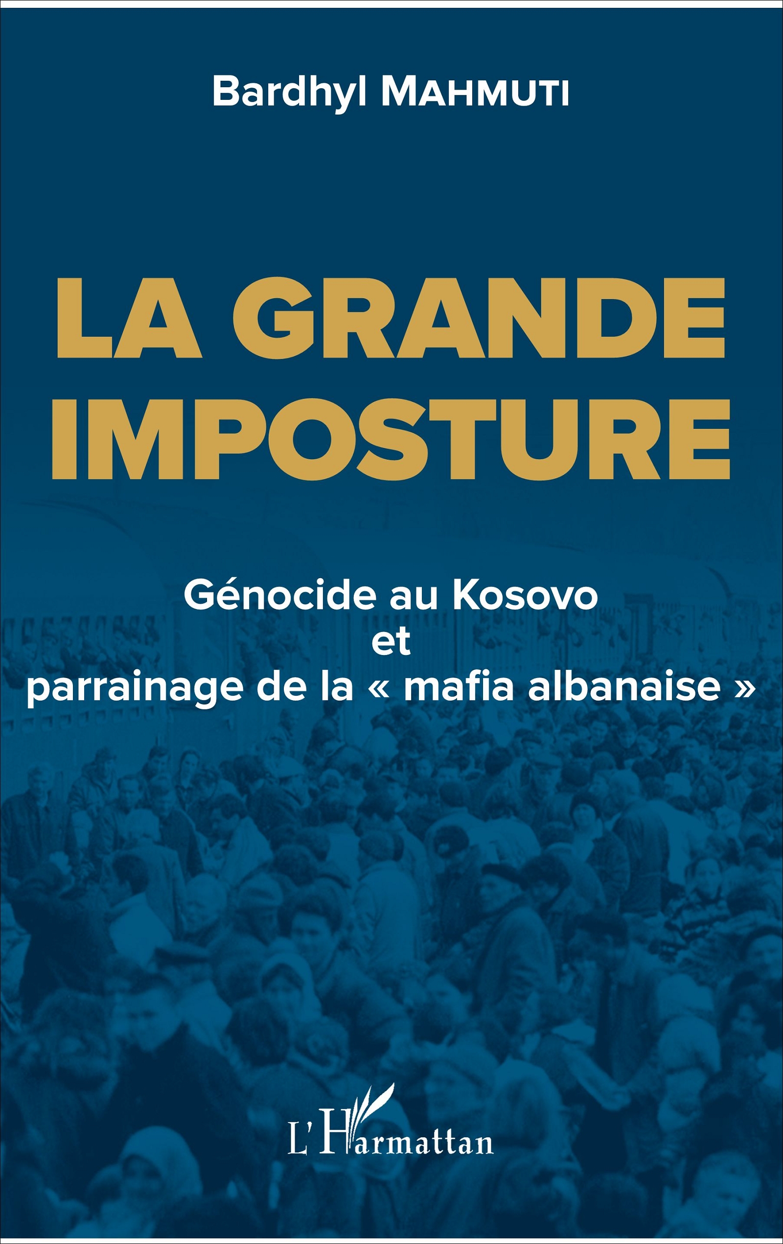 Doli nga shtypi libri i Bardhyl Mahmutit, në gjuhën frënge: Mashtrimi i Madh: Gjenocidi në Kosovë dhe kumbaria e “mafies shqiptare