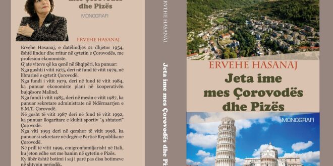 Albert Z. ZHOLI: Drithërimat e monografisë, “Jeta ime mes Çorovodës dhe Pizës” , vepër e autores, Ervehe Hasanaj