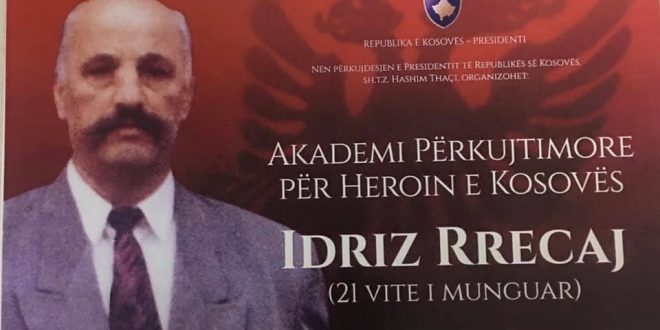 Më 11 shkurt 2020 mbahet Akademi përkujtimore për nderë të veprës dhe sakrificës së dijetarit dhe heroit kombëtar, Idriz Rrecaj