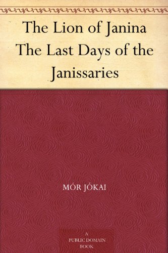 Jokai Mor: Kapitulli i parë i romanit historik: "Luani i Janinës"