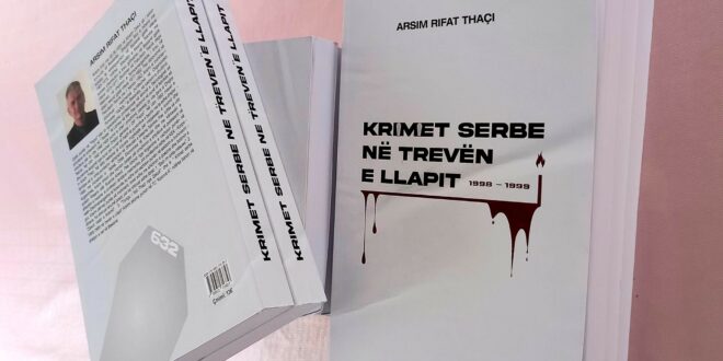 Zymer Mehani: U botua libri “Krimet serbe në trevën e Llapit 1998-1999”, i autorit  Arsim Rifat Thaçi 