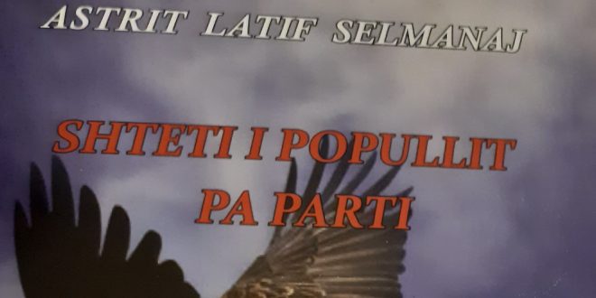 Astrit Selmani: SHTETI  I POPULLIT  PA  PARTI
