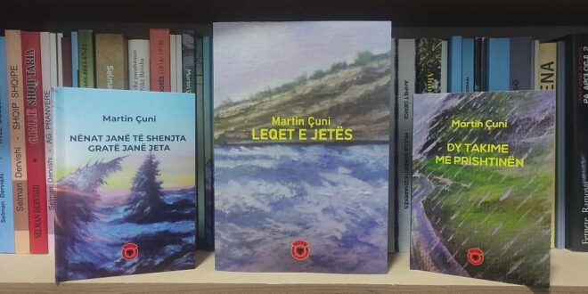 Krijuesi, Martin Çuni ka nxjerrë në dritë, tri vepra të reja: “Leqet e jetës”, “Nënat janë të shenjta, gratë janë jeta” dhe “Dy takime me Prishtinën”