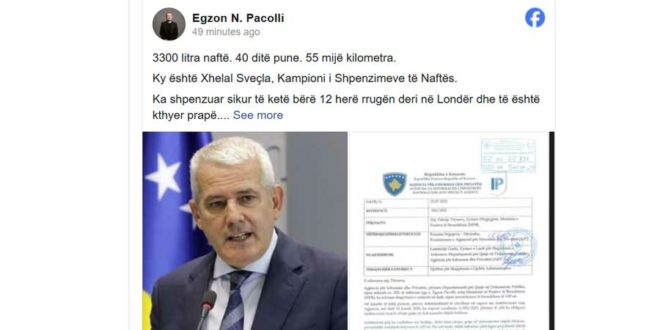 Egzon Pacolli: Xhelal Sveçla, kampioni i shpenzimeve të naftës – 3,300 litra për 40 ditë pune