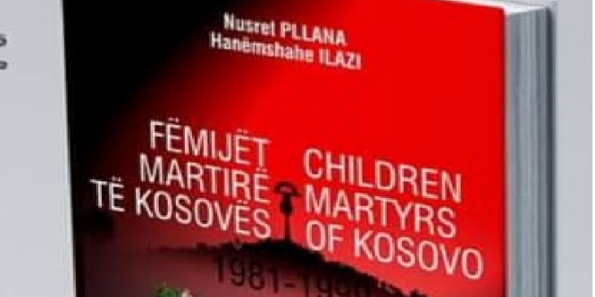 Promovohet libri “Fëmijët martirë të Kosovës 1981 – 1999″, i autorëve Nusret Pllana dhe Hanëmshahe Ilazi