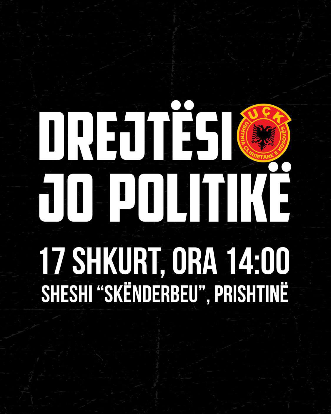 Protestë më 17 shkurt për ish krerët e UÇK së   Drejtësi  jo politikë    qytetarët kërkojnë verdikt pa ndikime politike