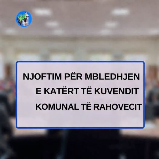 Thirret mbledhja e Rregullt e Kuvendit Komunal të Rahovecit