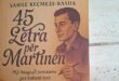 DOLI NGA SHTYPI ROMANI MË I RI “45 LETRA PËR MARTINËN” (NJË BIOGRAFI ROMANORE PËR BABANË TIM), I AUTORES SABILE KEÇMEZI-BASHA