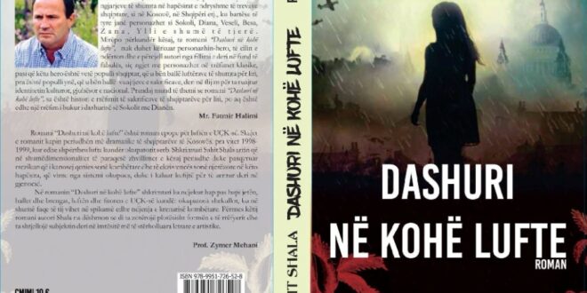 Zymer Mehani: DASHURI NË KOHË LUFTE”-ROMAN EPOPE PËR LUFTËN E UÇK-së