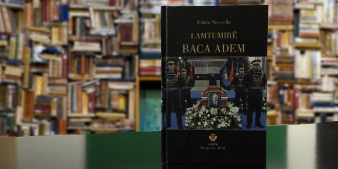 Doli nga shtypi libri më i ri i Selatin Novosellës: Lamtumirë Baca Adem