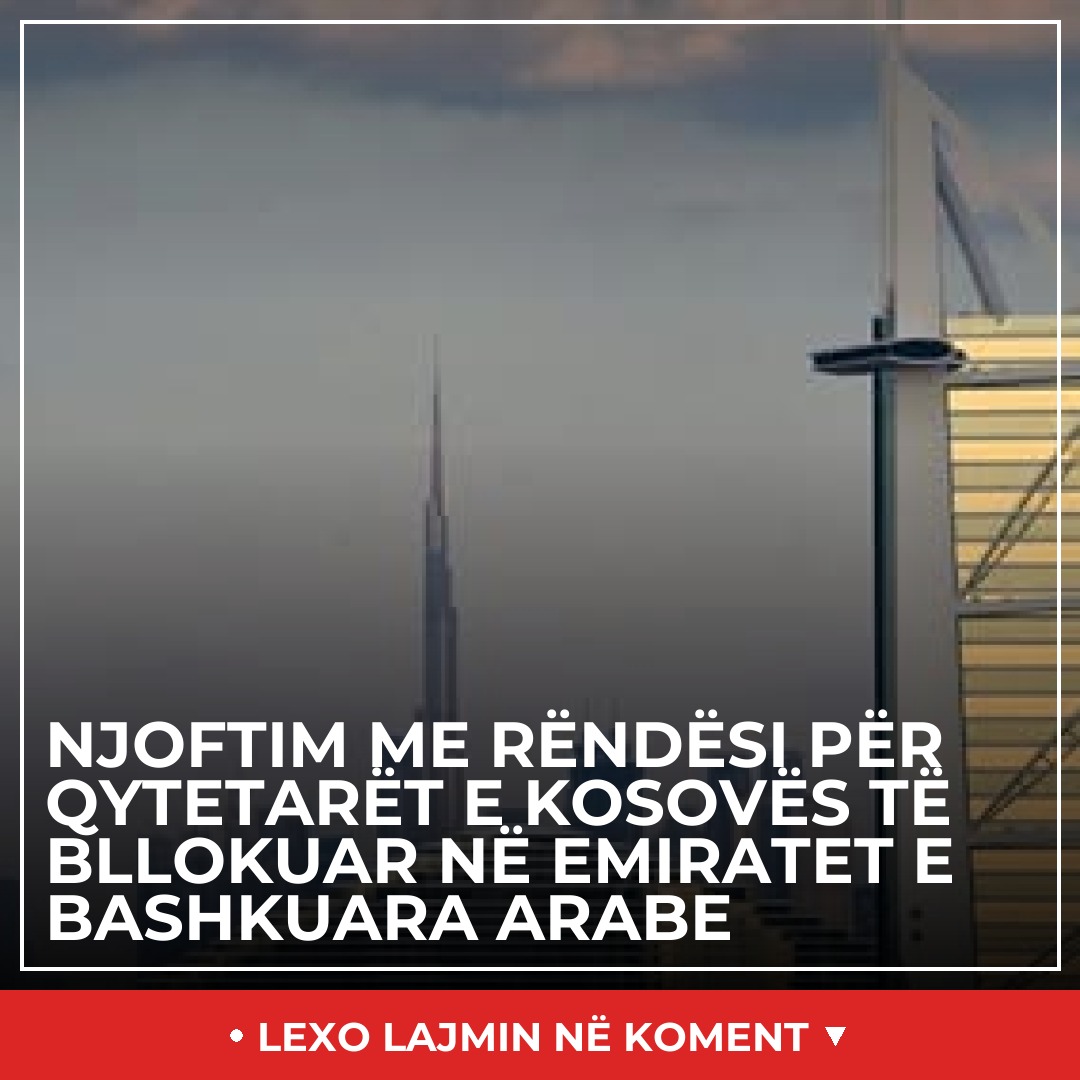 Njoftim për qytetarët e Kosovës të bllokuar në Emiratet e Bashkuara Arabe