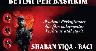 Nesër mbahet Akademi dhe shfaqet filmi dokumentar "Betimi për Bashkim" kushtuar heroit Shaban Viça - Baci